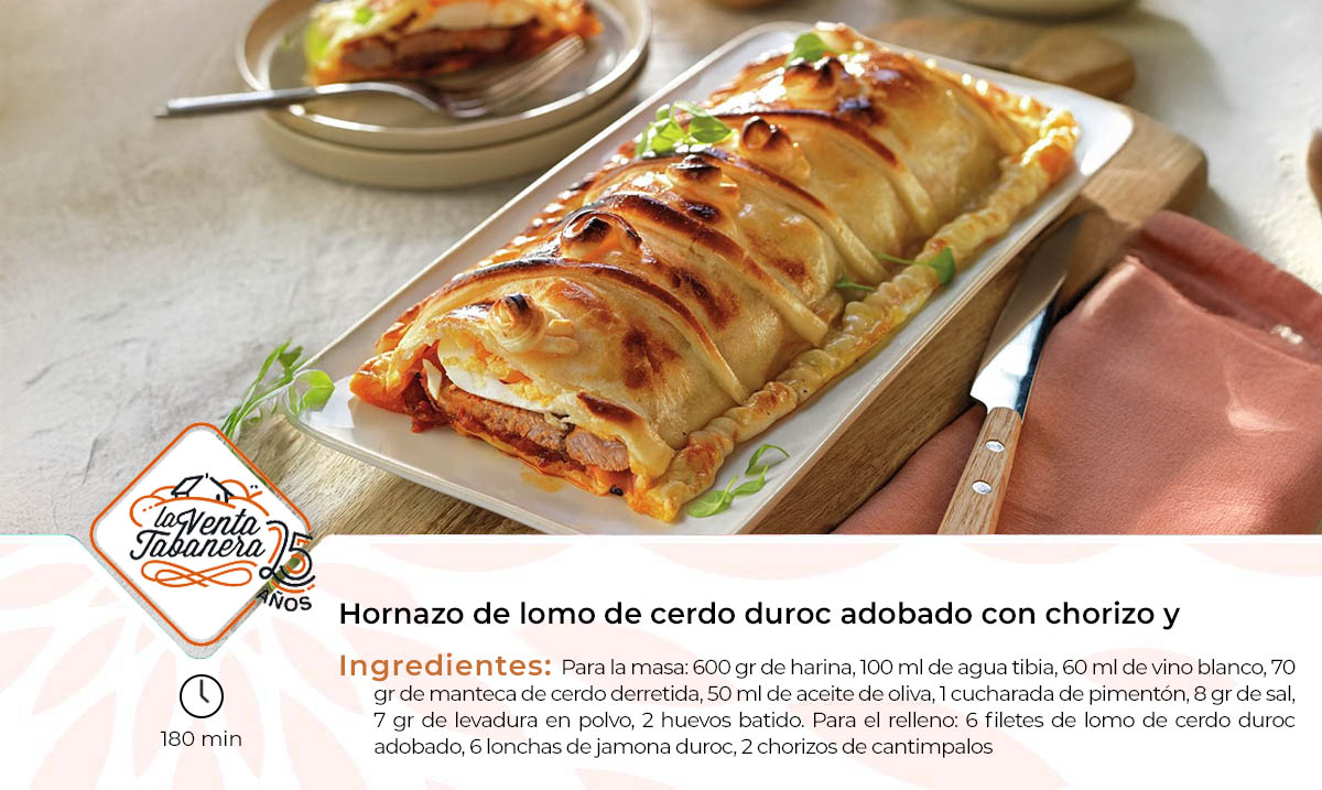 Hornazo de lomo de cerdo duroc adobado con chorizo